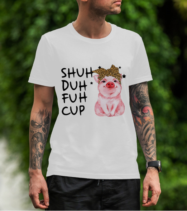 SHUH DUH FUH CUP Cute Pig With Leopard Headband Farm Animal T-Shirt