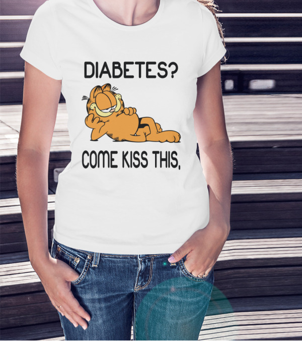 Diabetes Come Kiss This Garfield T-Shirt