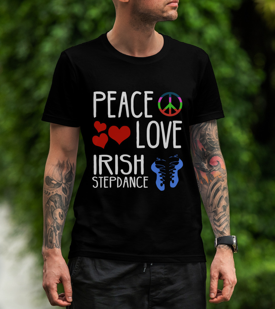 Peace Love Irish Step Dance T-Shirt