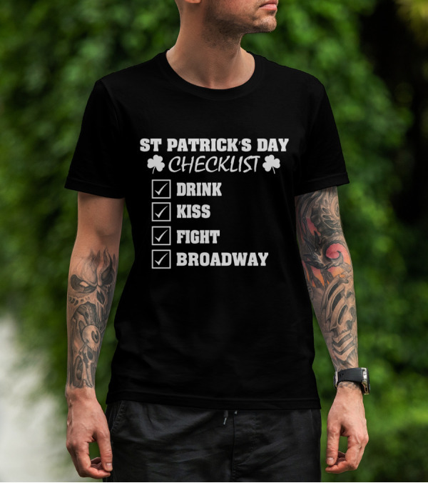 ST Patrick's Day Checklist Drink Kiss Fight Broadway Shamrock Icons T-Shirt