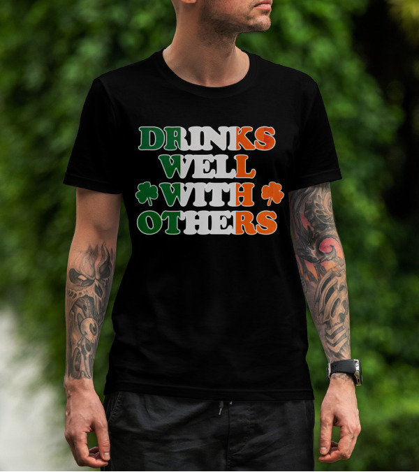 St. Patrick's Day Drinks Well With Others Shamrock Green Orange White T-Shirt