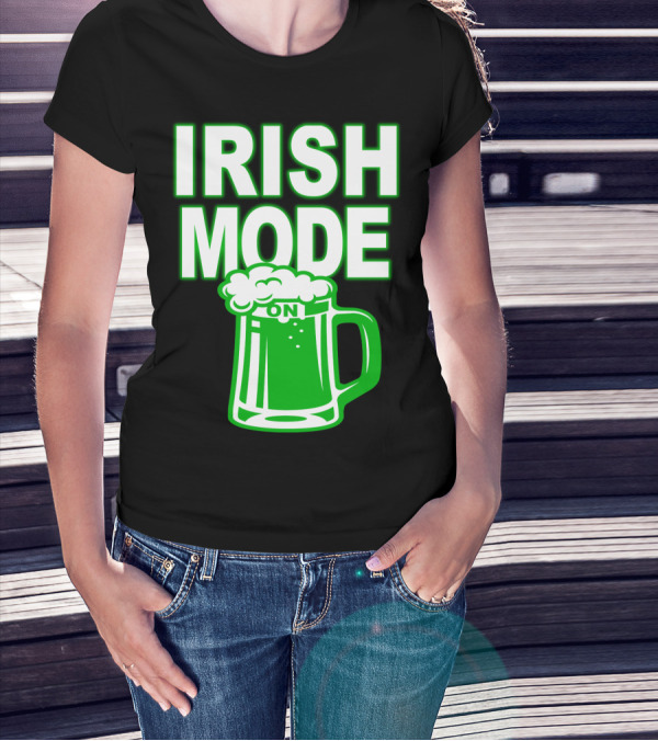Irish Mode On Patrick's Day Mug T-Shirt