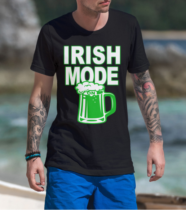 Irish Mode On Patrick's Day Mug T-Shirt