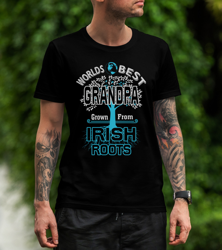Worlds Best Grandpa Grown From Irish Roots T-Shirt