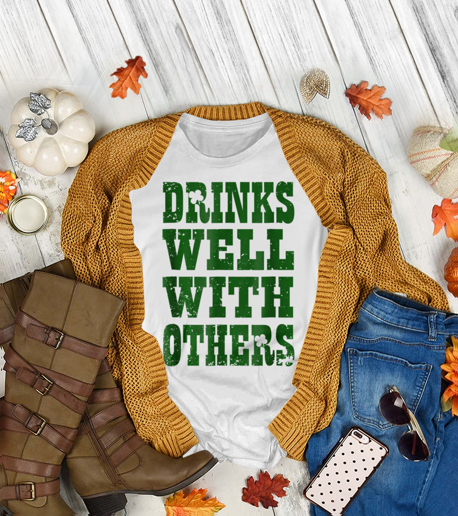 Drinks Well With Others Saint Patricks Day Shamrock Green T-Shirt