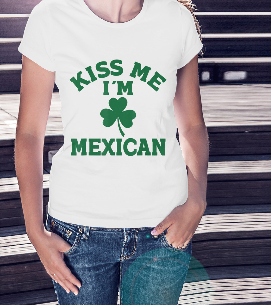 Kiss Me I'm Mexican Shamrock St Patrick's Day T-Shirt