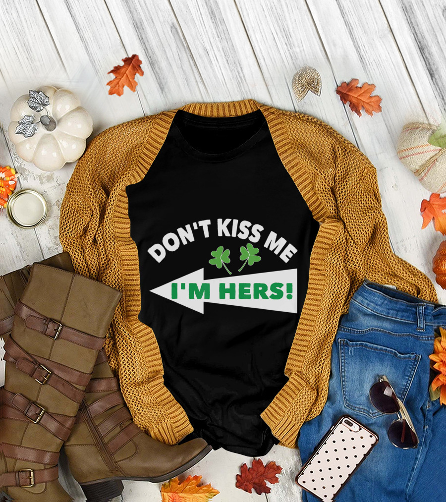 Don't Kiss Me I'm Hers Irish Shamrock Arrow T-Shirt