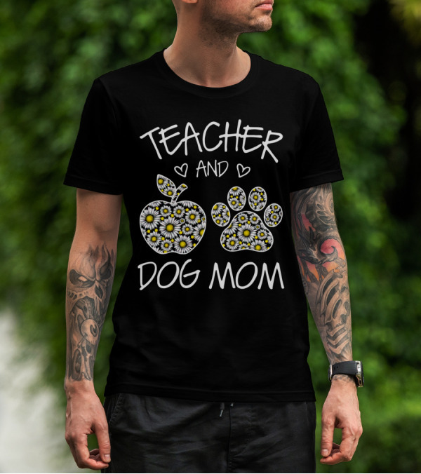 TEACHER AND DOG MOM Daisy Pattern Apple And Paw T-Shirt