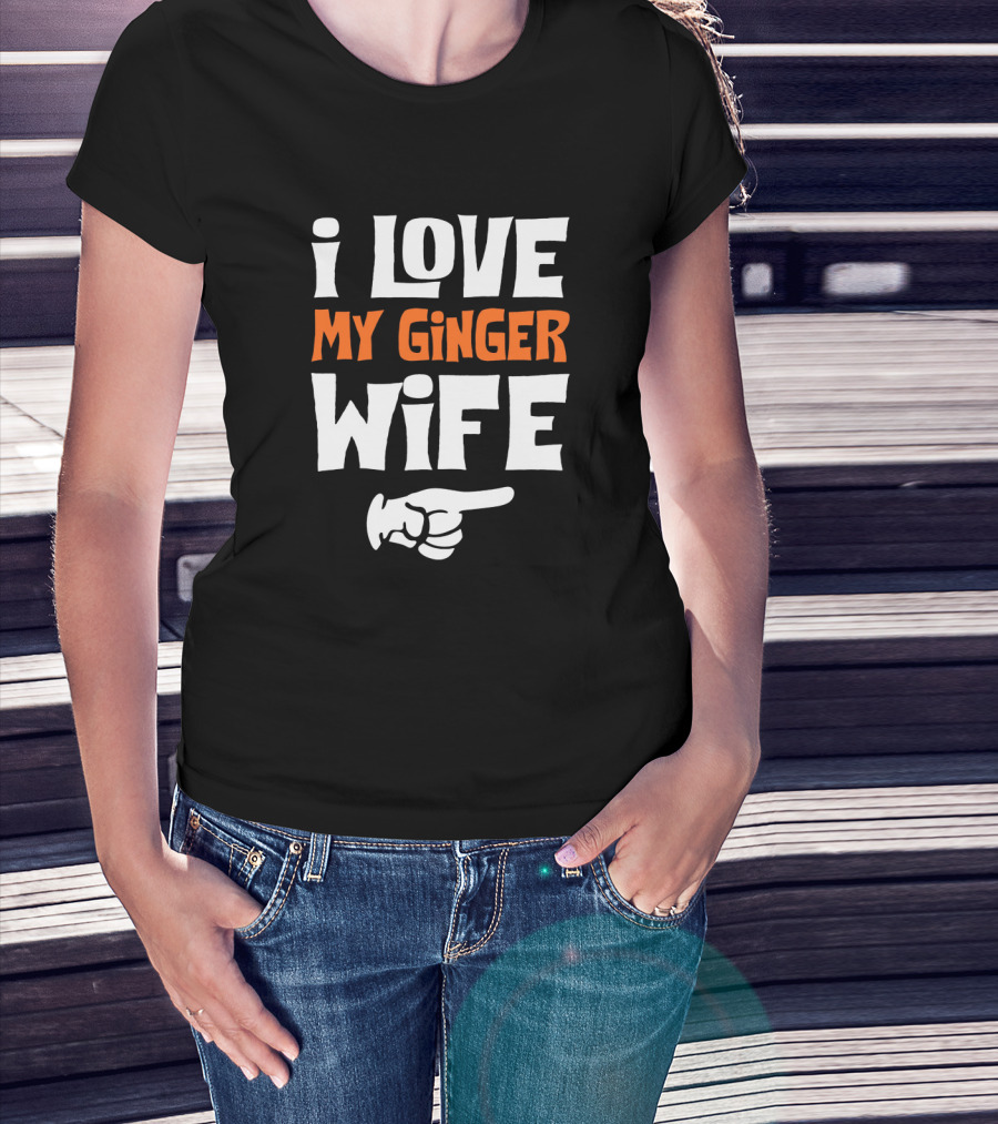 I Love My Ginger Wife Finger Pointing T-Shirt