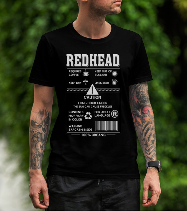Redhead Requires Coffee Keep Dry Likes Beer Caution Sarcasm Inside 100% Organic T-Shirt