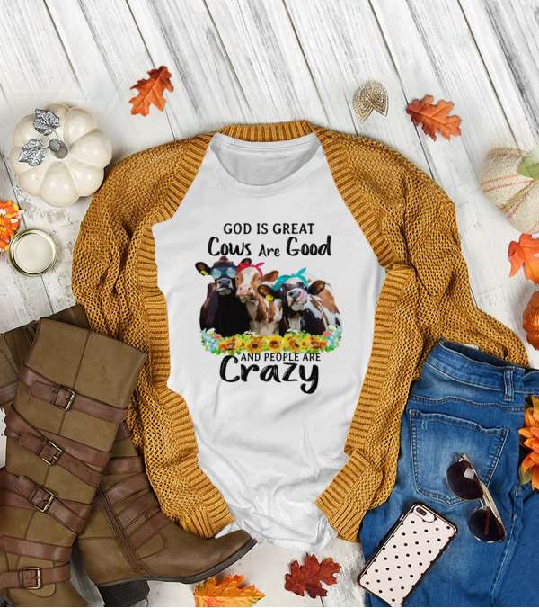 God Is Great Cows Are Good And People Are Crazy Floral Cow Decor T-Shirt