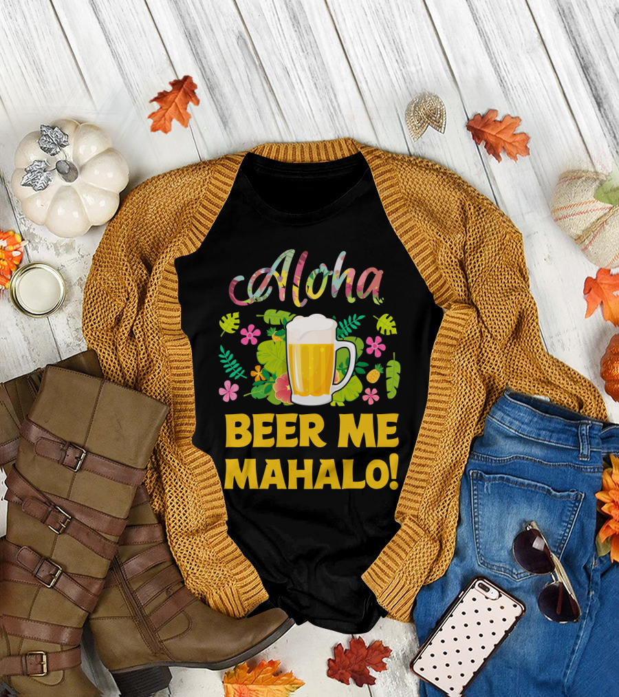 Aloha Beer Me Mahalo Tropical Flowers and Beer Mug T-Shirt