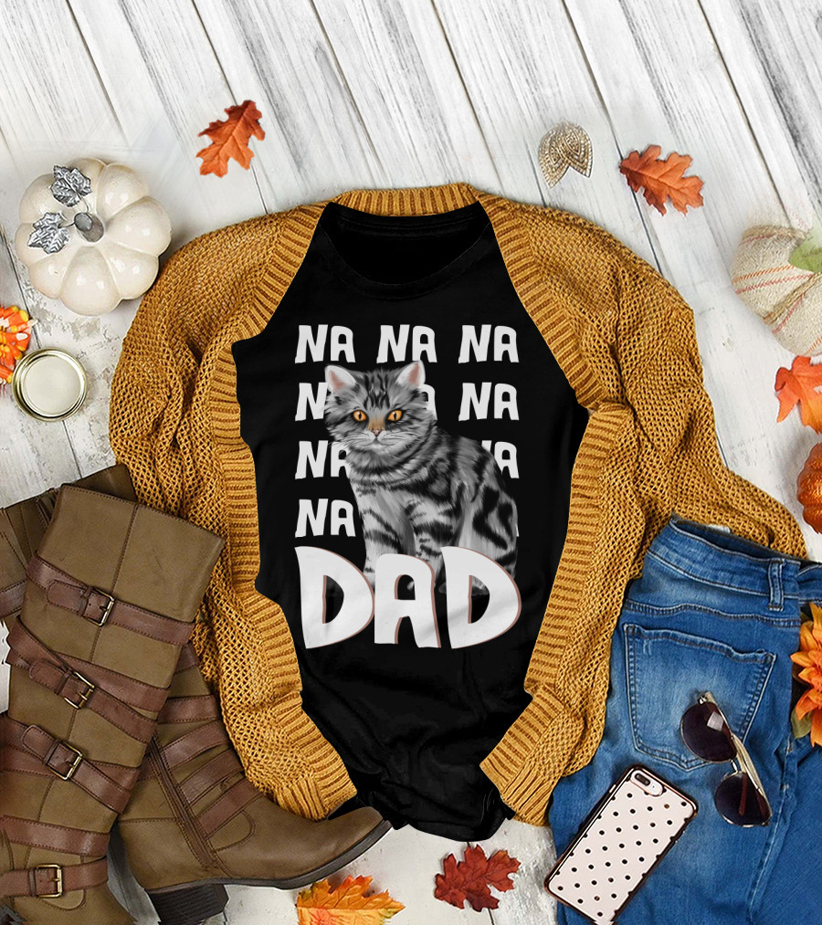 Cat Dad NA NA Funny Fathers of Cats T-Shirt