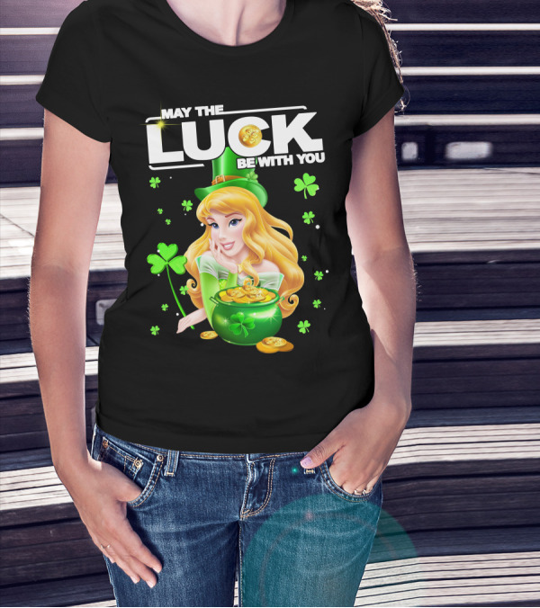 May The Luck Be With You Arurora T-Shirt