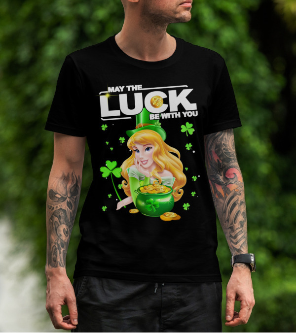 May The Luck Be With You Arurora T-Shirt