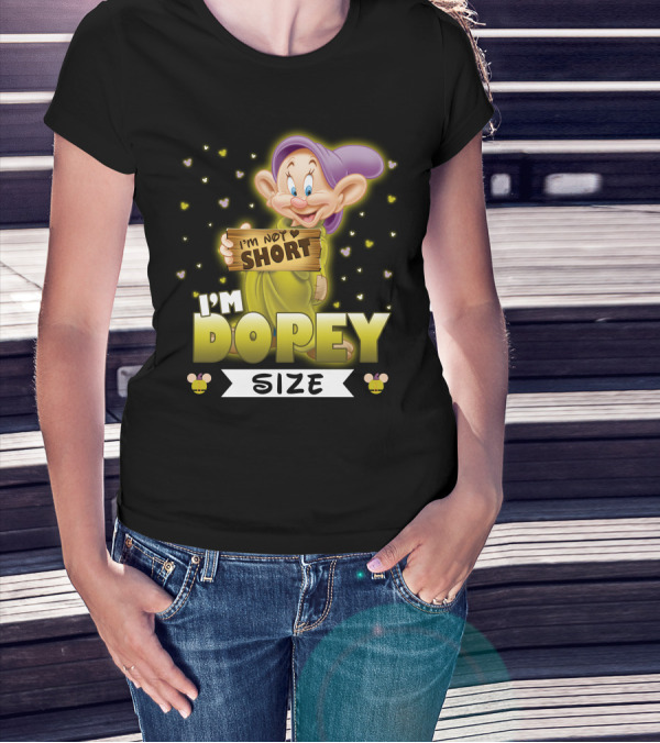 I'M NOT SHORT I'M DOPEY SIZE T-Shirt
