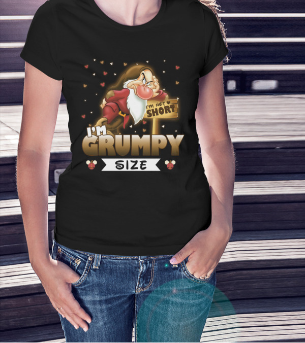 I'M NOT SHORT I'M GRUMPY SIZE T-Shirt