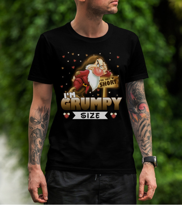 I'M NOT SHORT I'M GRUMPY SIZE T-Shirt
