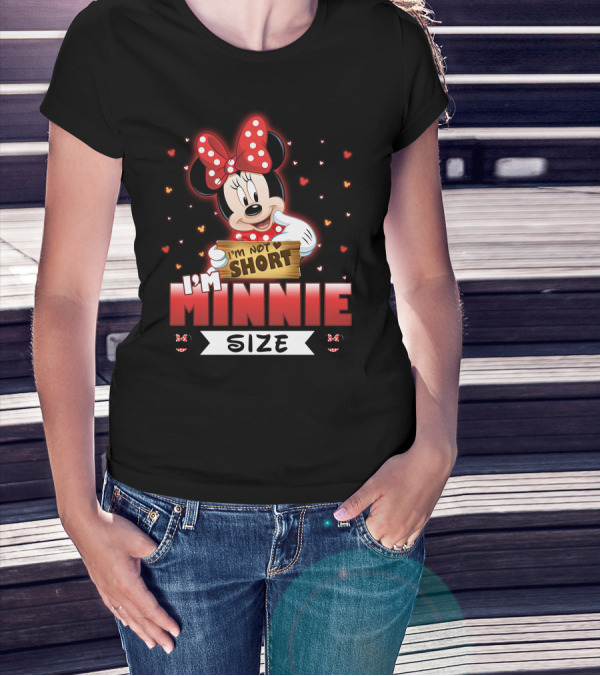 I'M NOT SHORT I'M MINNIE SIZE T-Shirt