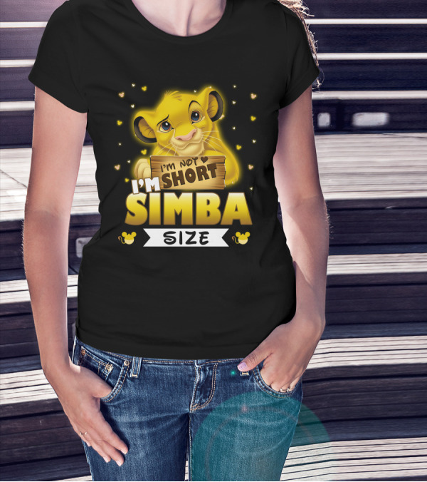 I'M NOT SHORT I'M SIMBA SIZE T-Shirt