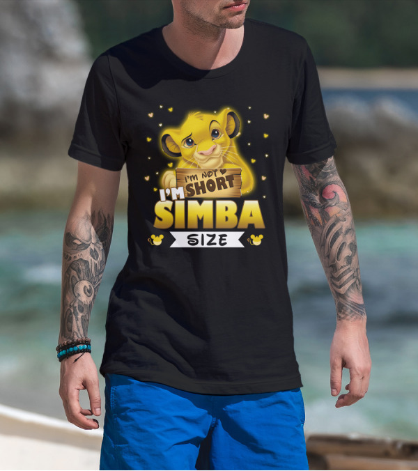 I'M NOT SHORT I'M SIMBA SIZE T-Shirt