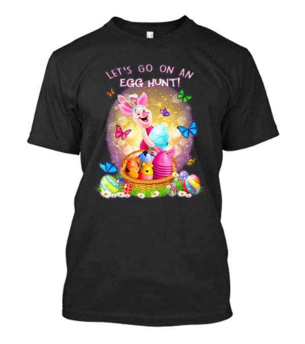 Let's Go On An Egg Hunt Piglet T-Shirt