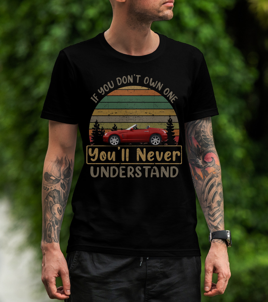 If You Don't Own One You'll Never Understand Chrysler Crossfire Red T-Shirt