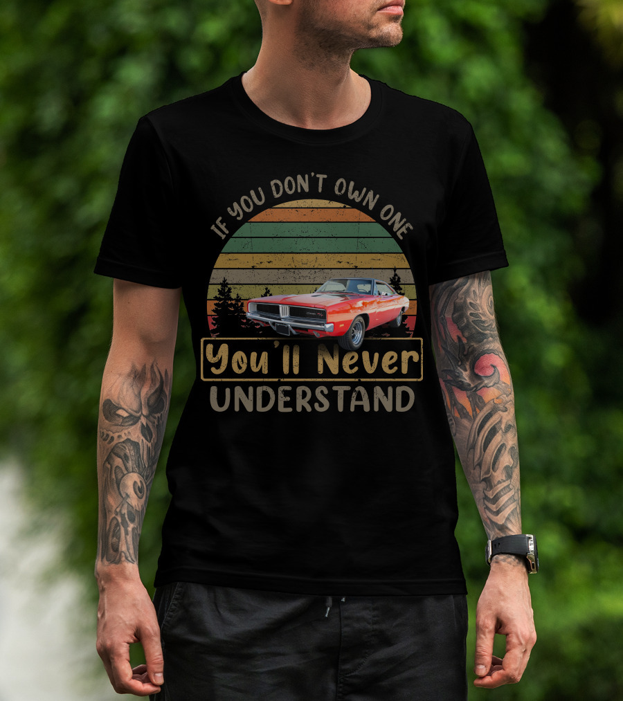 If You Don't Own One You'll Never Understand Colorado Charger T-Shirt