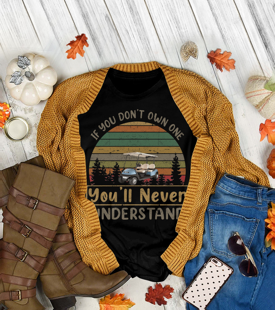Club Car If You Don't Own One You'll Never Understand Retro Golf Cart Forest Scene T-Shirt
