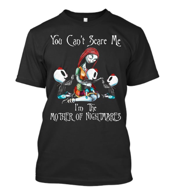 You Can't Scare Me I'm The Mother Of Nightmares With Three Skeleton Boys T-Shirt