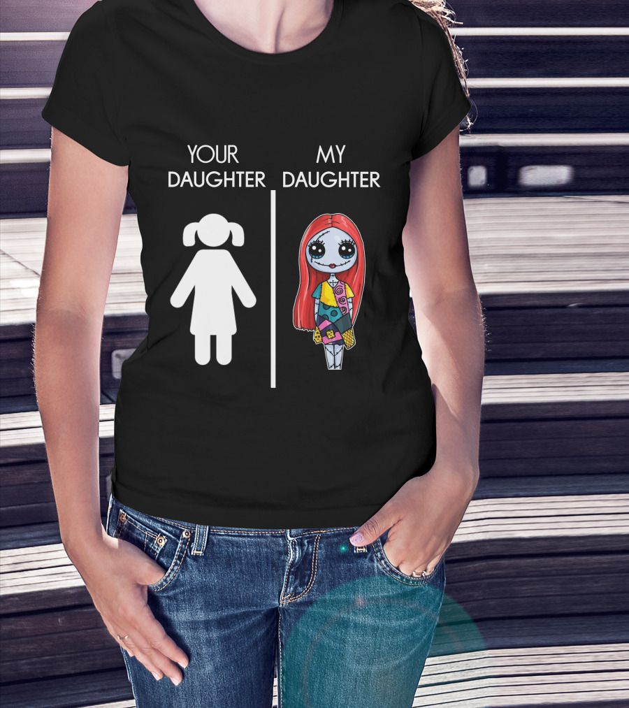 Your Daughter My Sally The Nightmare Before Christmas T-Shirt