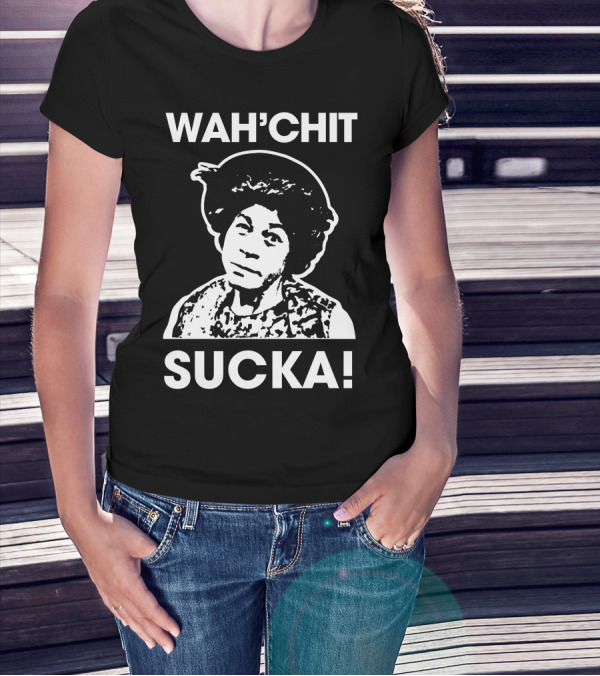 Wah'chit Sucka Esther Anderson T-Shirt