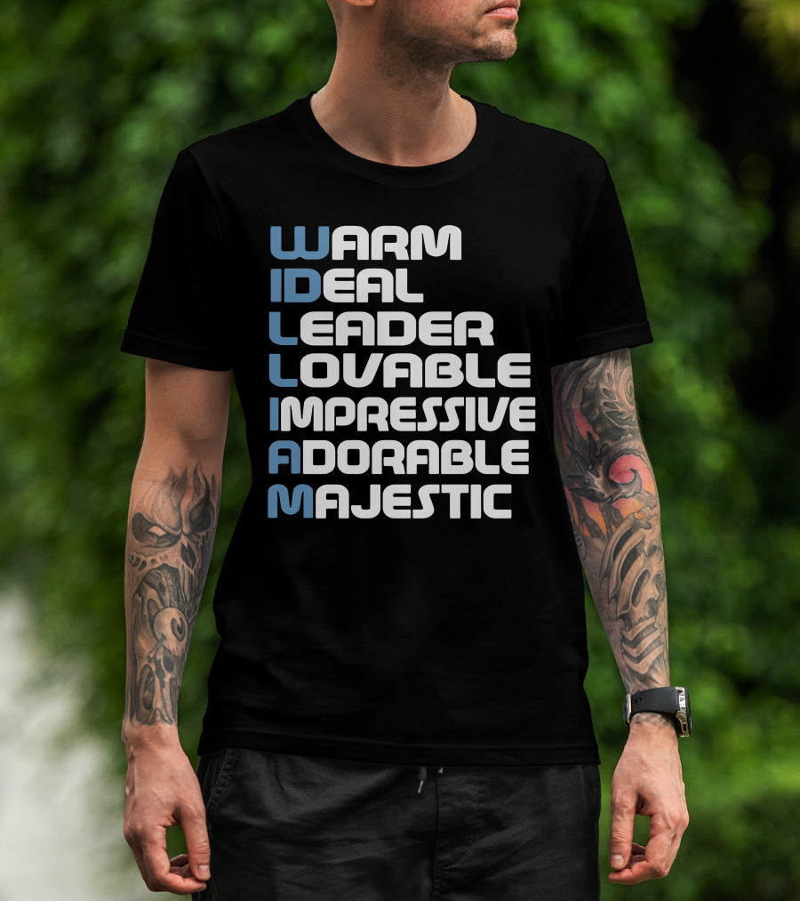 William Warm Ideal Leader Lovable Impressive Adorable Majestic T-Shirt