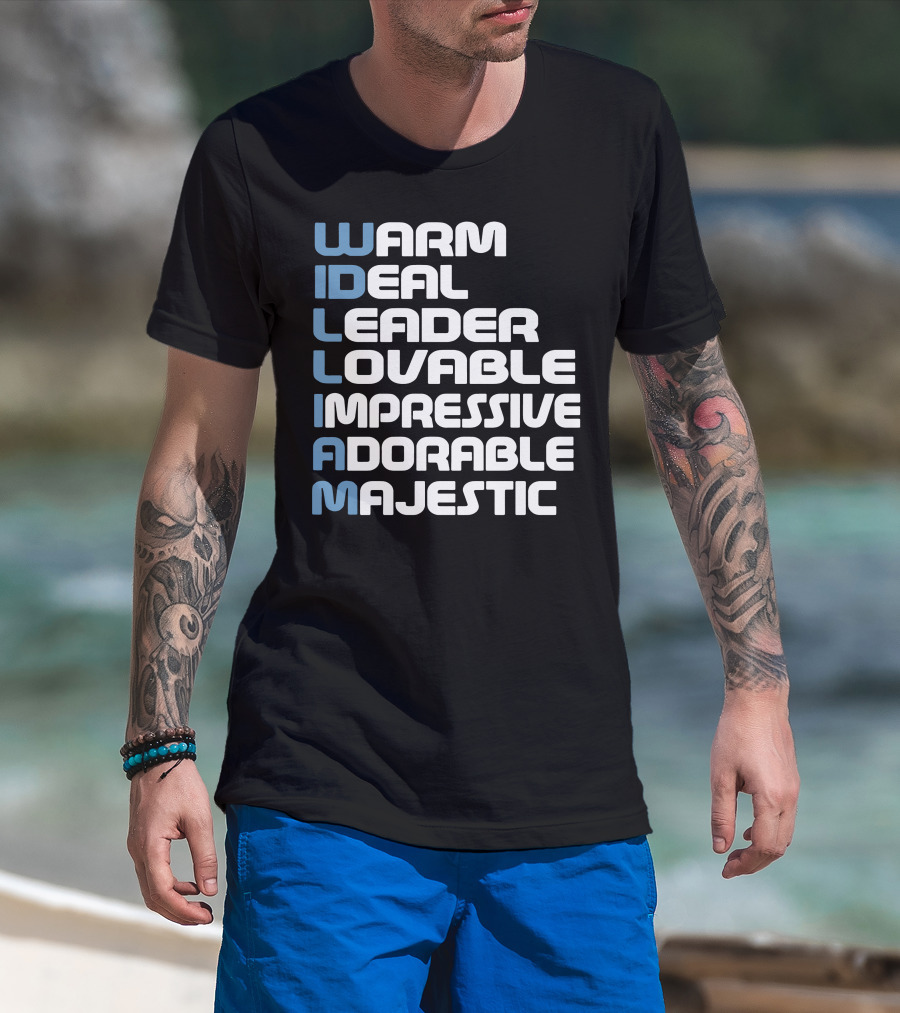 William Warm Ideal Leader Lovable Impressive Adorable Majestic T-Shirt