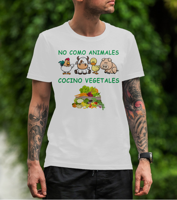 No Como Animales Cocino Vegetales Granja Pollo Vaca Pato Cerdo Verduras T-Shirt
