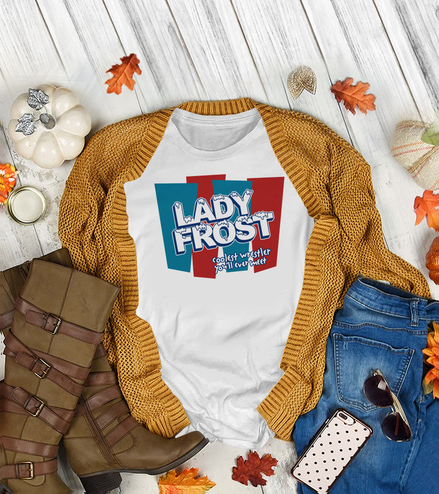 Lady Frost Coolest Wrestler You'll Ever Meet Iconic Bold Red Blue Text T-Shirt