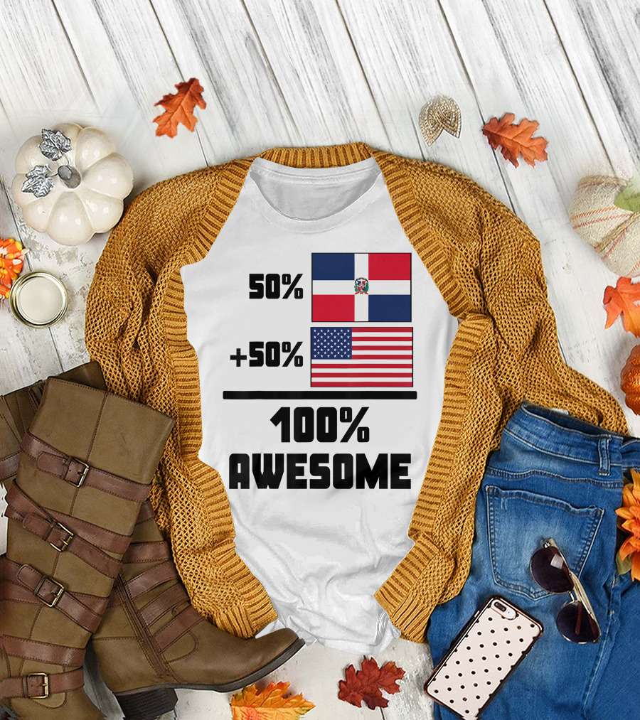 50% Dominican Republic 50% American 100% Awesome Flag T-Shirt