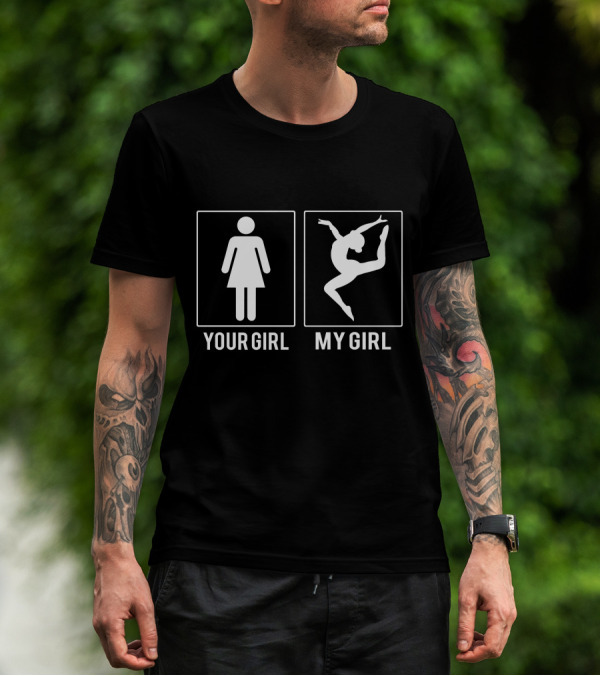 YOUR GIRL MY GIRL GYMNASTICS T-Shirt