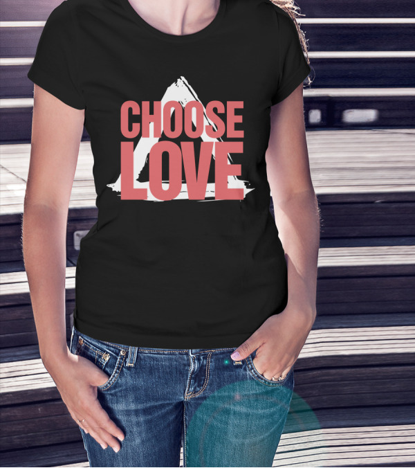 CHOOSE LOVE Merch Pink Text On Triangle Brushstroke T-Shirt