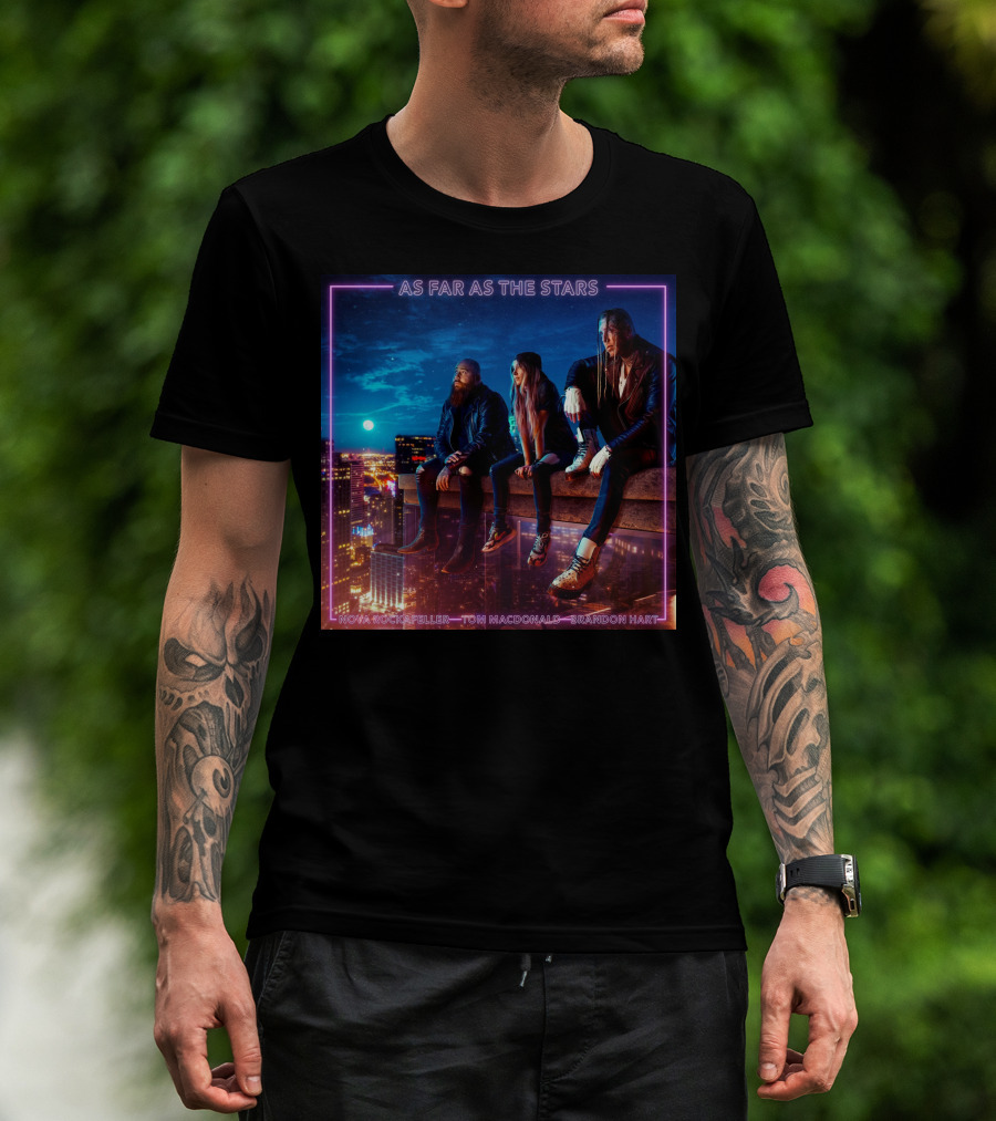 As Far As The Stars Nova Rockafeller Tom MacDonald Brandon Hart T-Shirt