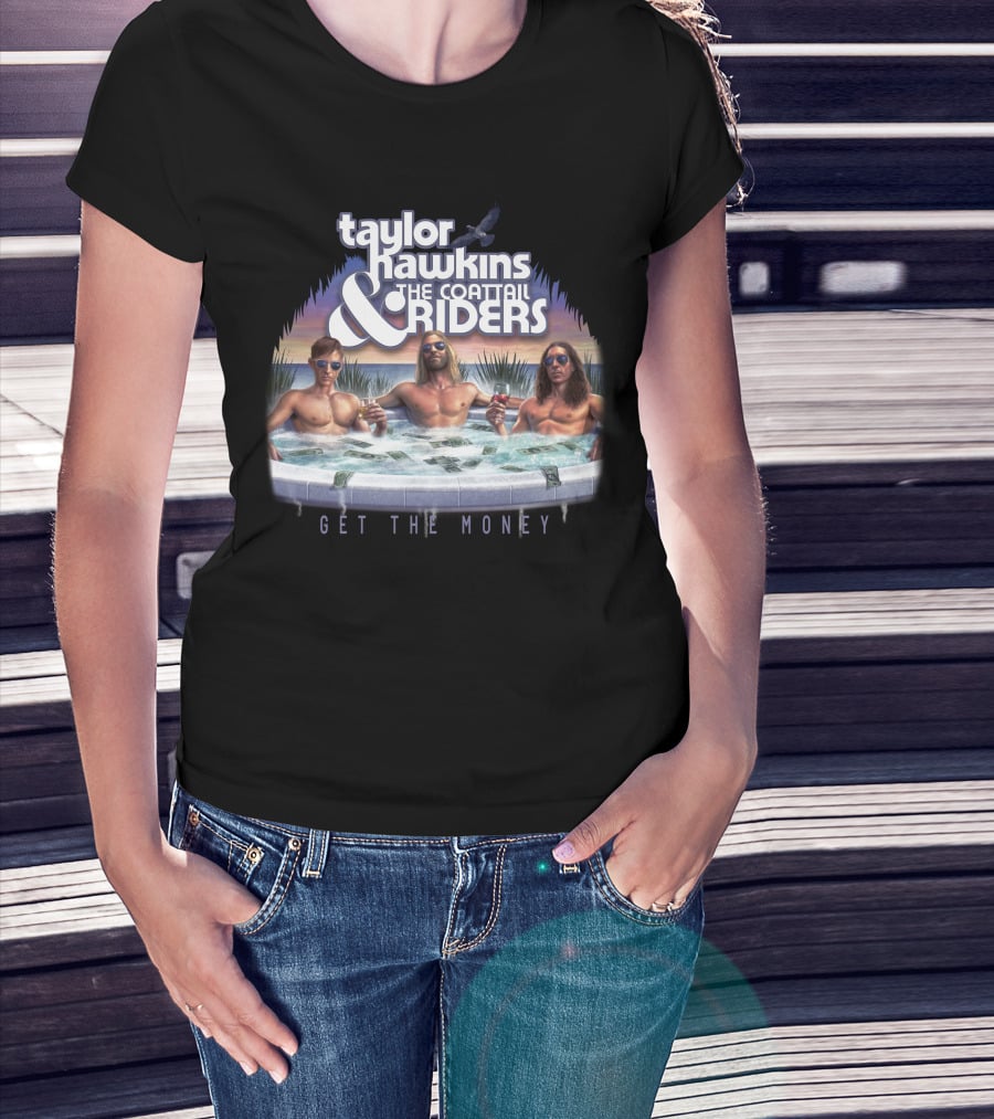 Taylor Hawkins And The Coattail Riders Get The Money T-Shirt