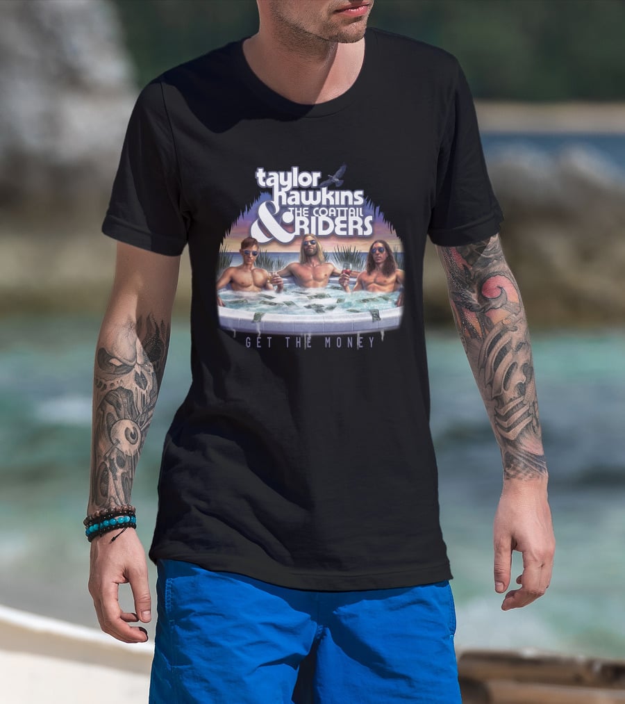 Taylor Hawkins And The Coattail Riders Get The Money T-Shirt