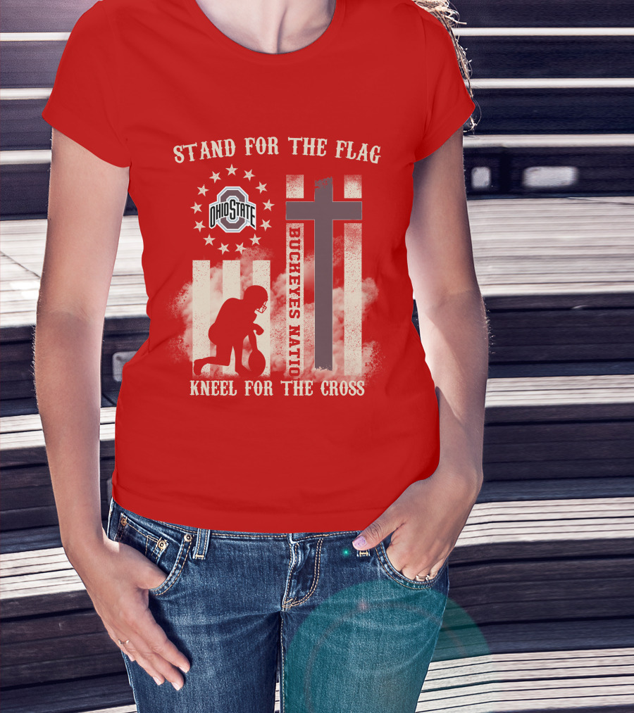 Ohio State Buckeyes Nation Stand For The Flag Kneel For The Cross T-Shirt