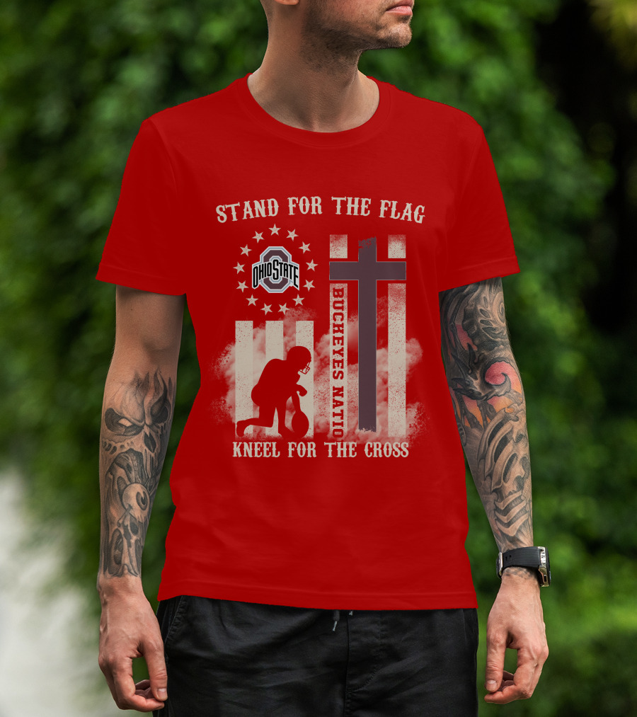 Ohio State Buckeyes Nation Stand For The Flag Kneel For The Cross T-Shirt