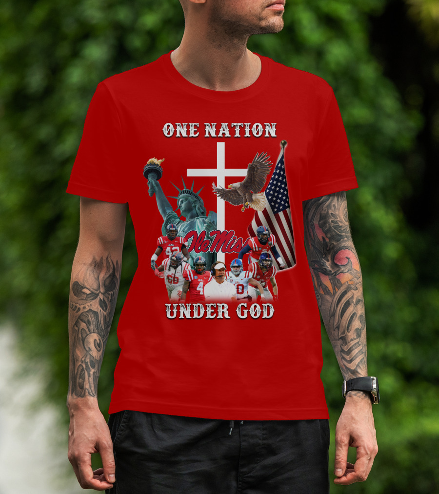 One Nation Under God Ole Miss Coach And Players With Statue Of Liberty, Cross, Eagle, And American Flag T-Shirt