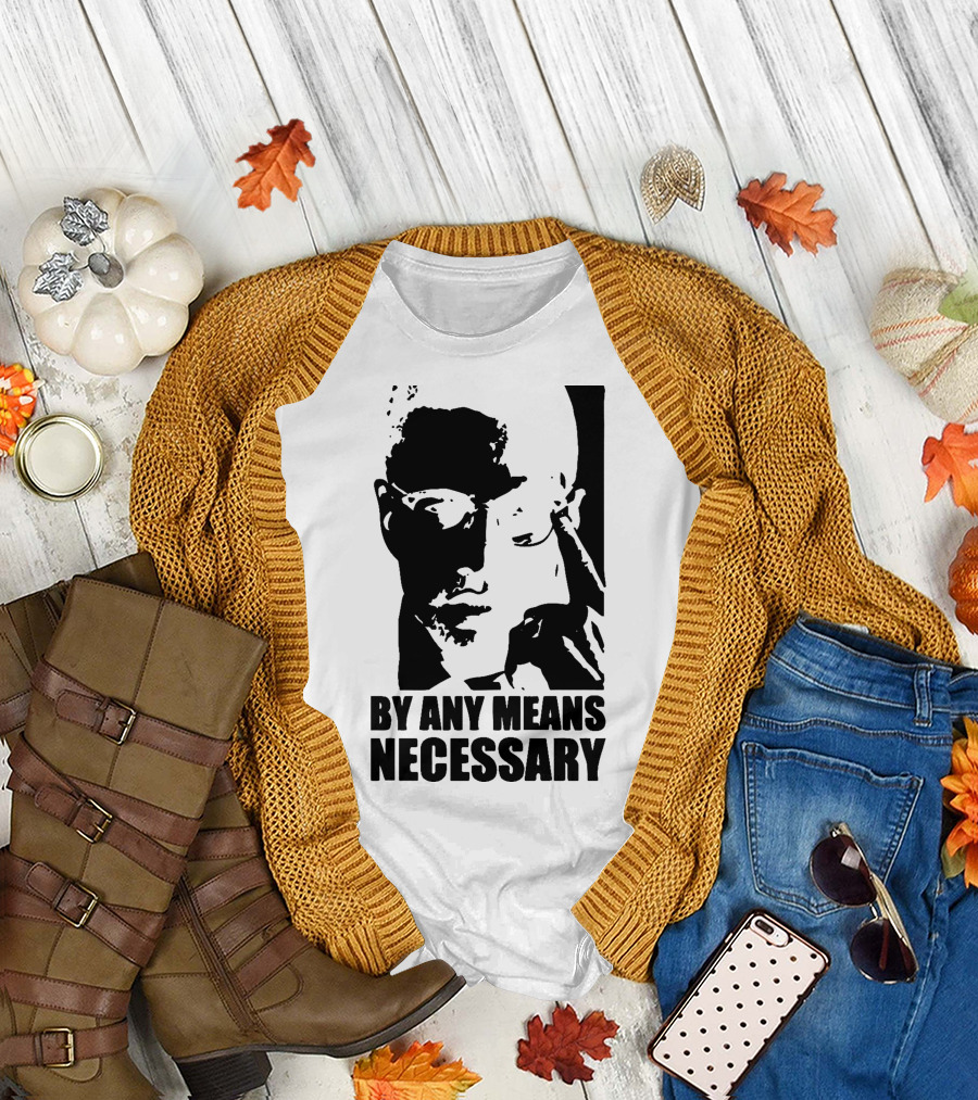 By Any Means Necessary Malcolm X T-Shirt