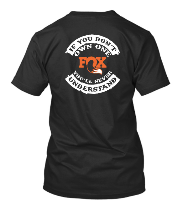 Fox If You Don't Own One You'll Never Understand T-Shirt