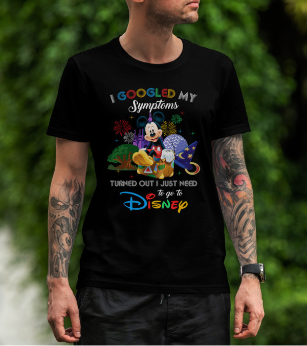 I Googled My Symptoms Turned Out I Just Need To Go To Disney Mickey Mouse Castle Fireworks T-Shirt