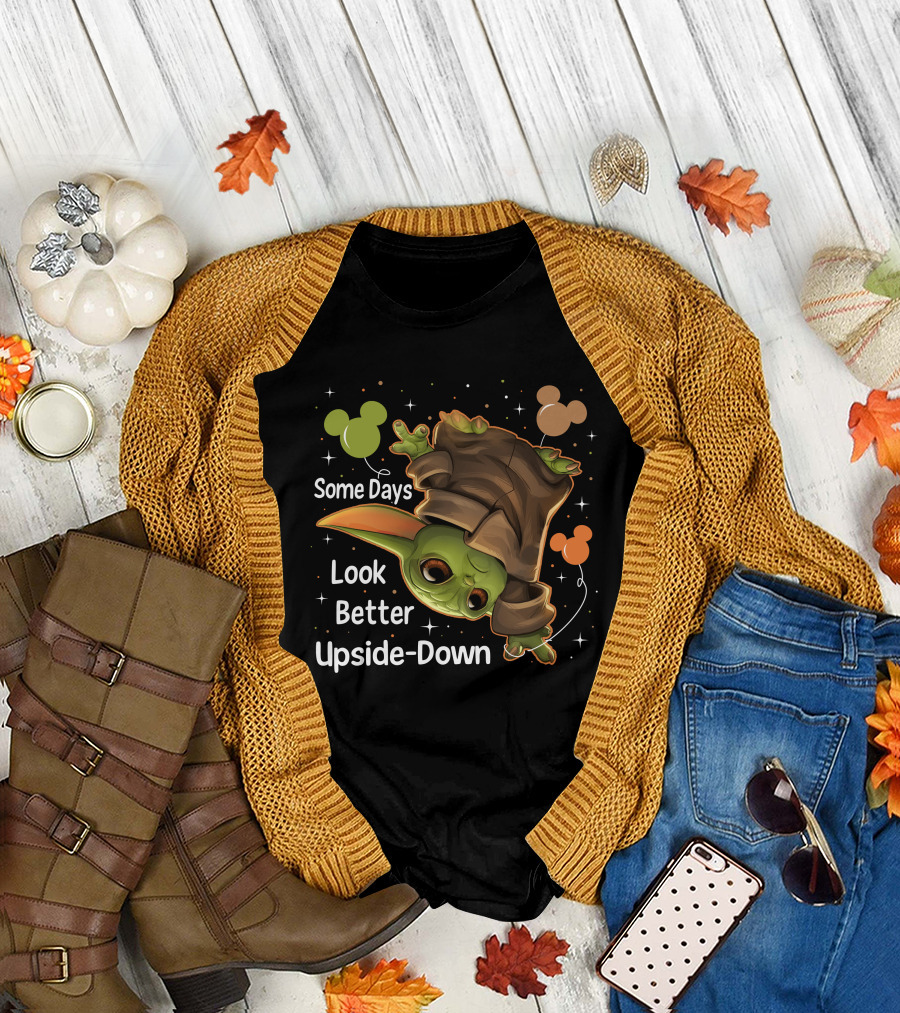 Some Days Look Better Upside Down Baby Yoda T-Shirt
