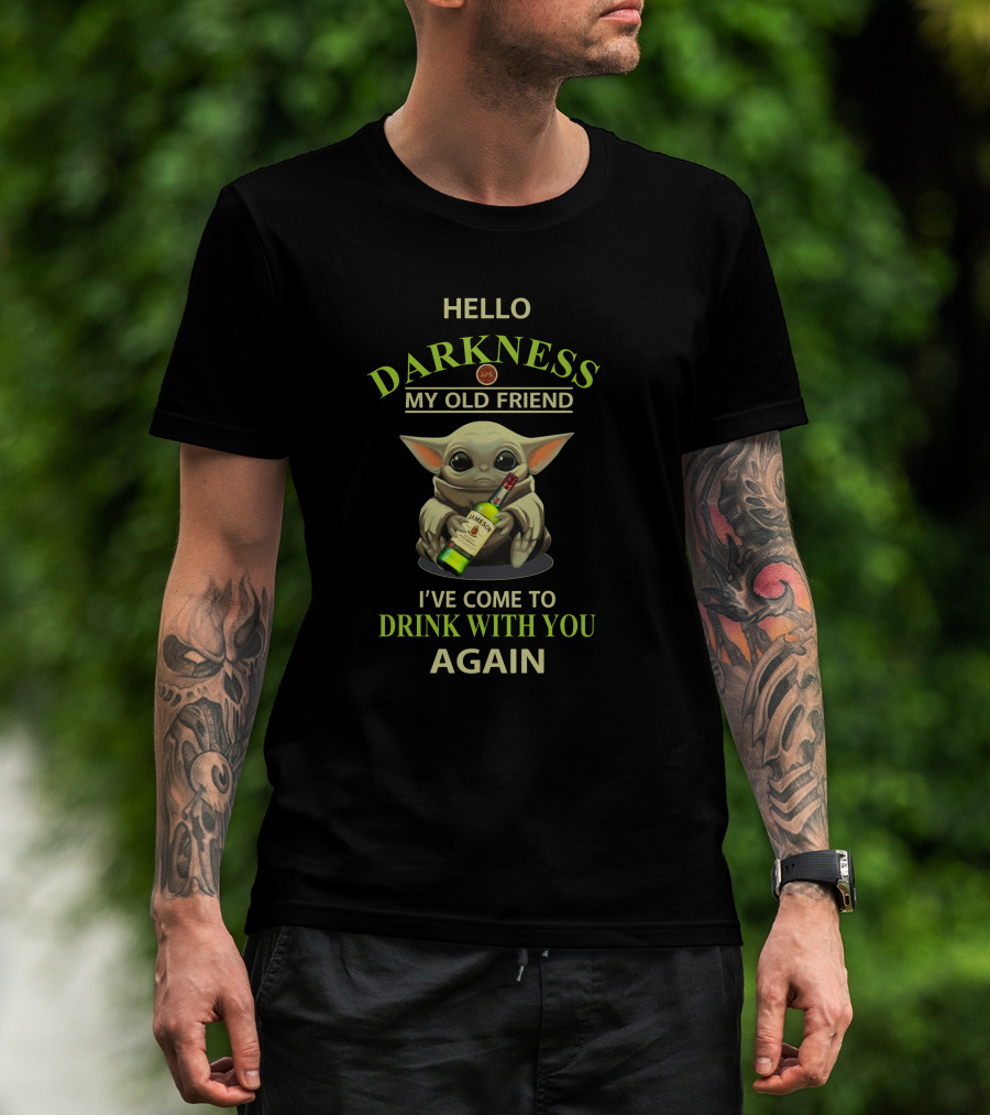 Hello Darkness My Old Friend I've Come To Drink With You Again Baby Yoda T-Shirt